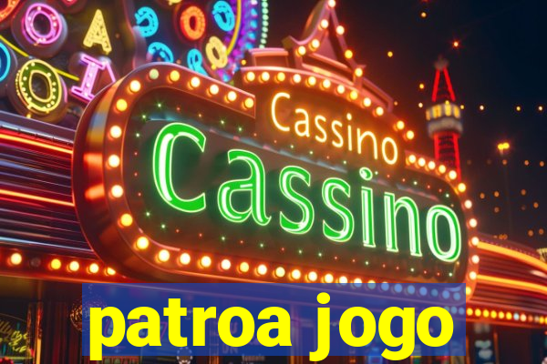 patroa jogo